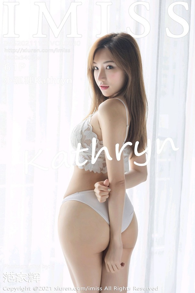 [IMISS爱蜜社]2021.11.08 VOL.640 小狐狸Kathryn[61+1P／526MB]-365学习资料