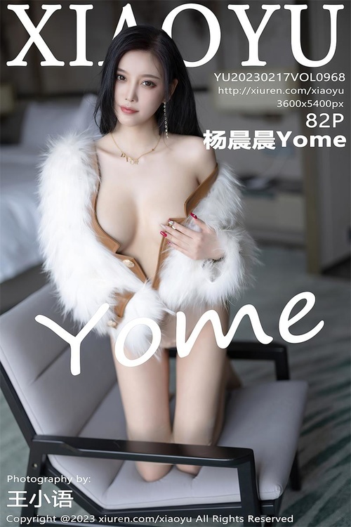 [XIAOYU语画界]2023.02.17 VOL.968 杨晨晨Yome[82+1P／700MB]-365学习资料