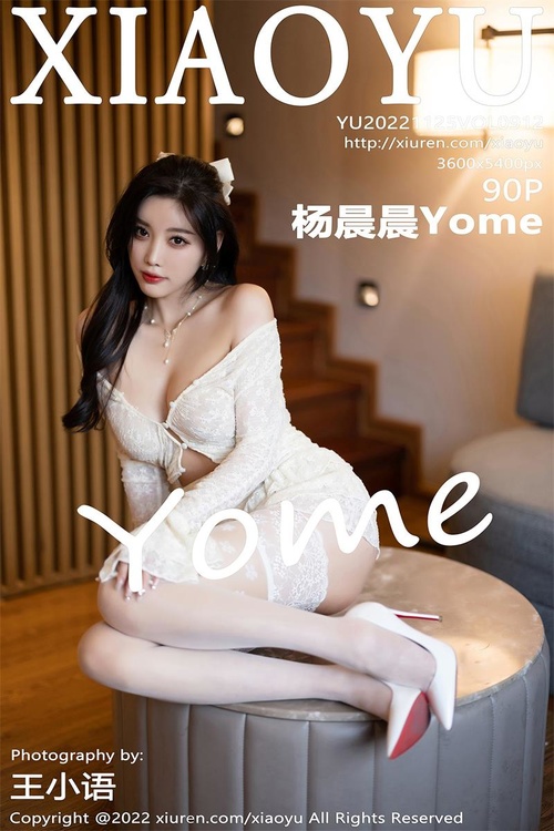 [XIAOYU语画界]2022.11.25 VOL.912 杨晨晨Yome[90+1P／668MB]-365学习资料