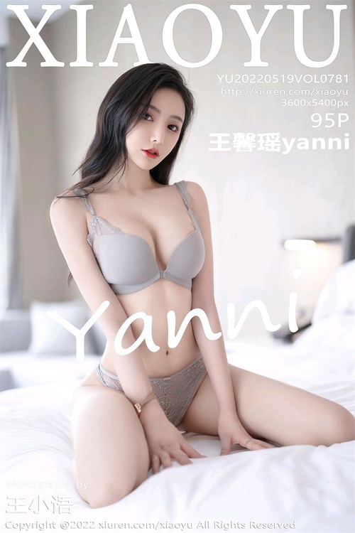 [XIAOYU语画界]2022.05.19 VOL.781 王馨瑶yanni[95+1P／763MB]-365学习资料